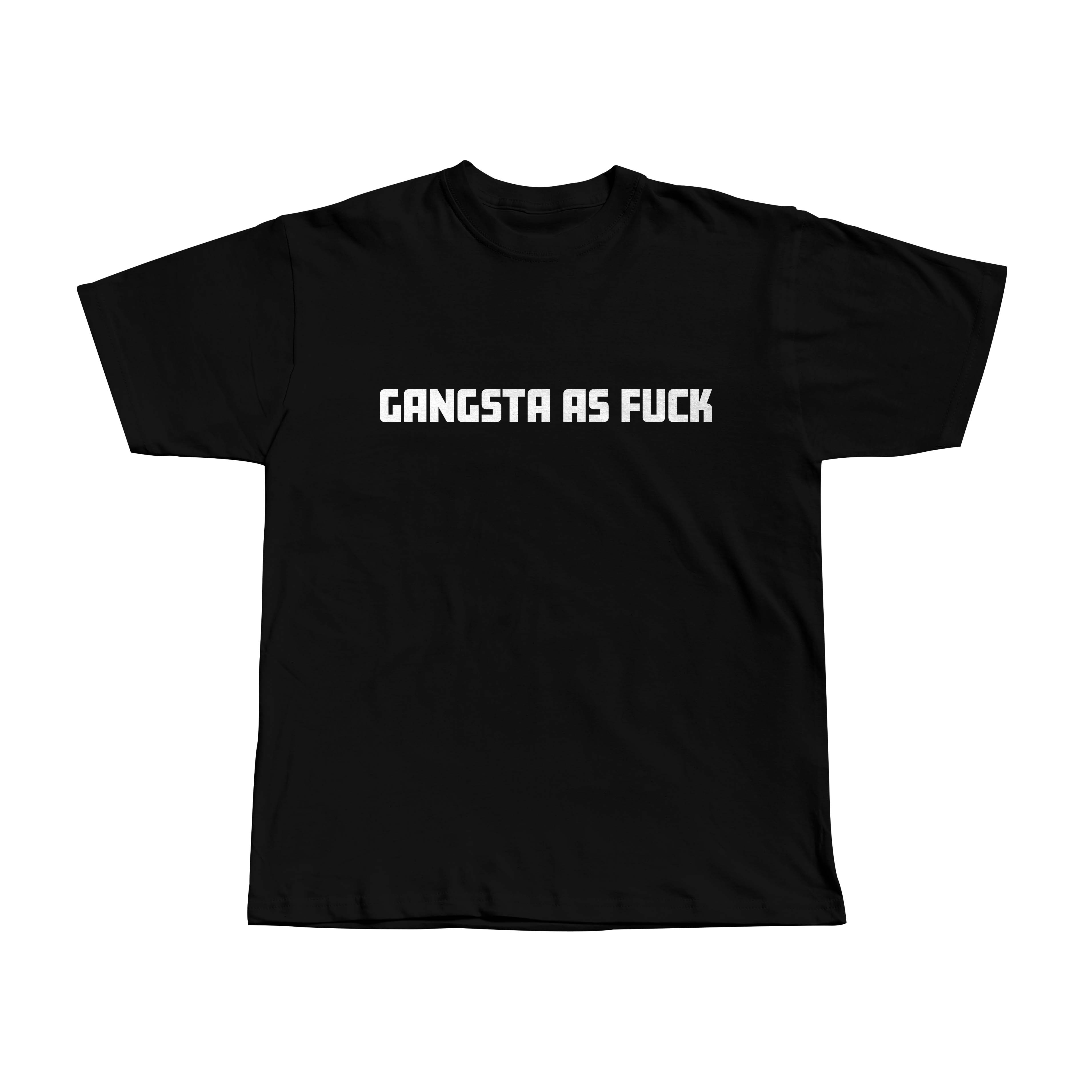 Gangsta as fuck