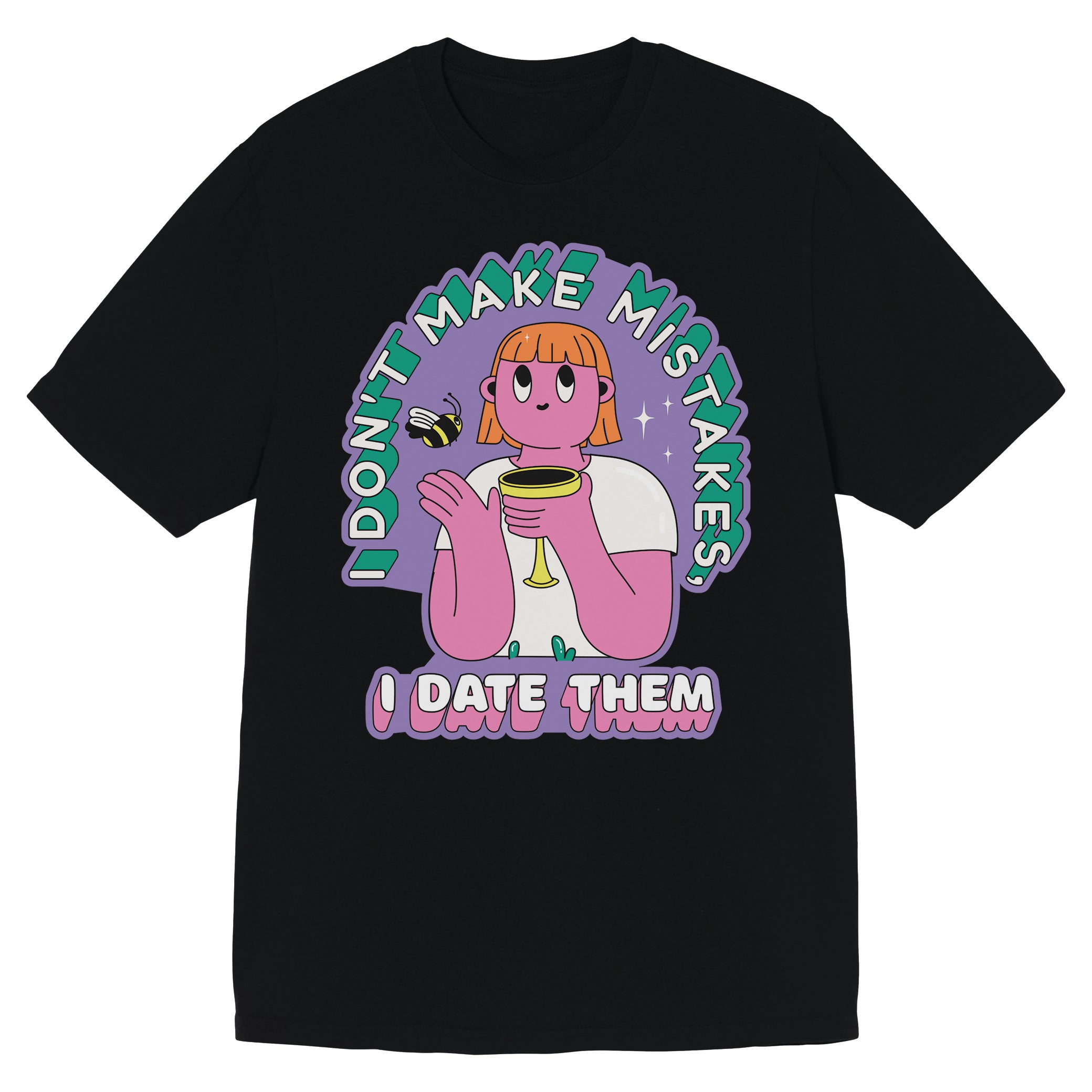 I don't make mistakes, I date them